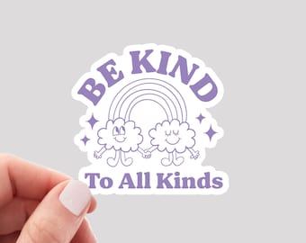 Be Kind to All Kinds Sticker / Kindness Sticker / Be Kind Sticker / Water Bottle Sticker / Equality Sticker / Cute Kindness Sticker