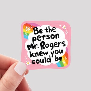 Pegatina "Sé la persona que el Sr. Rogers sabía que podrías ser", pegatina de nostalgia millennial, pegatina de TV Y2K, pegatina motivacional para botella de agua