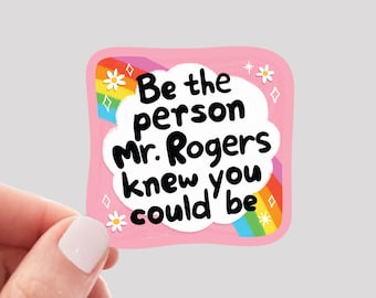 Be the Person Mr Rogers Knew You Could Be Sticker, Nostalgia Millennial Sticker, y2k TV Sticker, Motivational Water Bottle Sticker