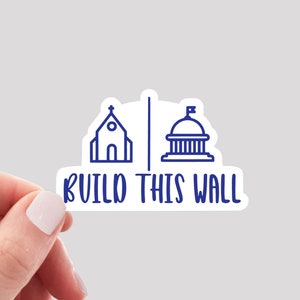 Build This Wall Sticker, Separation of Church and State, Anti Trump Sticker, Anti Racism Sticker, Immigration Sticker