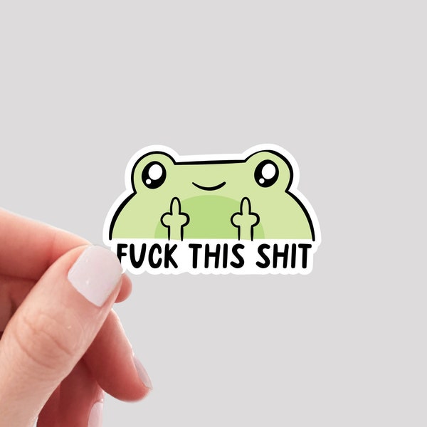 Fuck This Shit Sticker, Funny Frog Sticker