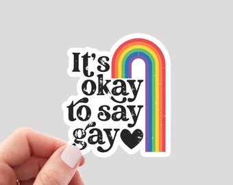 It's Okay to Say Gay Sticker / Pride Sticker / LGBTQA Sticker / LGBT Sticker / Rainbow Pride Sticker / Pride Month Sticker