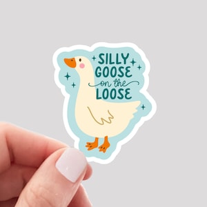 Silly Goose on the Loose Sticker, Silly Goose Sticker, Funny Goose Sticker, Funny Tumbler Sticker