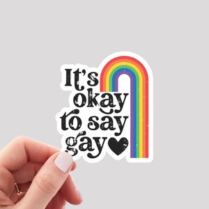 It's Okay to Say Gay Sticker / Pride Sticker / LGBTQA Sticker / LGBT Sticker / Rainbow Pride Sticker / Pride Month Sticker