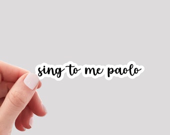 Sing to Me Paolo Sticker