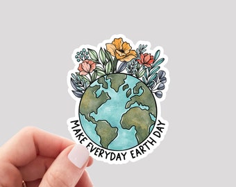 Make Everyday Earth Day Sticker / Climate Change Sticker / Earth Sticker / Earth Day Sticker / Mother Earth Sticker