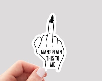 Mansplain This to Me Sticker / Funny Water Bottle Sticker / Patriarchy Sticker / Mansplaining Sticker