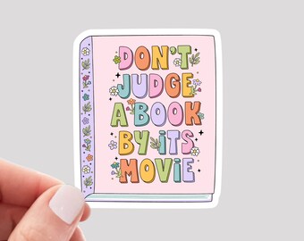 Don't Judge a Book By Its Movie Sticker, The Book Was Better Sticker