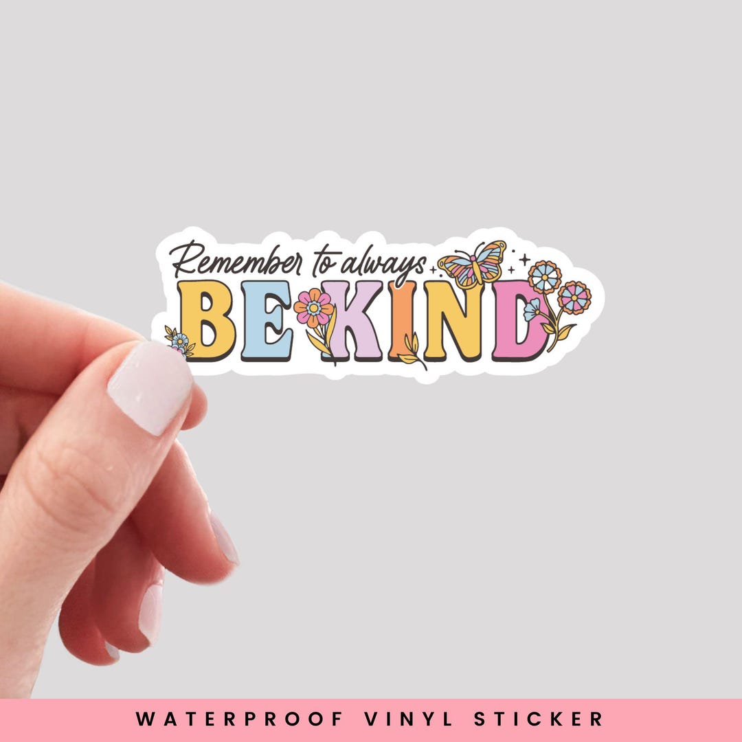Remember to Always Be Kind Sticker, Be Kind Vinyl Sticker, Motivational ...