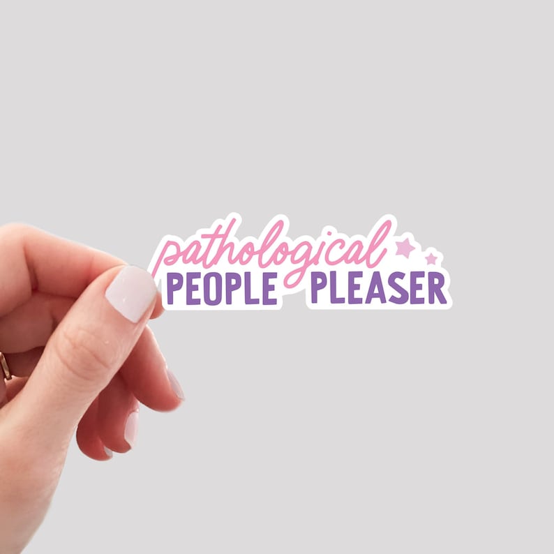 Pathological People Pleaser Sticker image 1