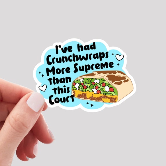 Funny Supreme Court Sticker, Crunchwrap Sticker, Funny Tumbler Sticker