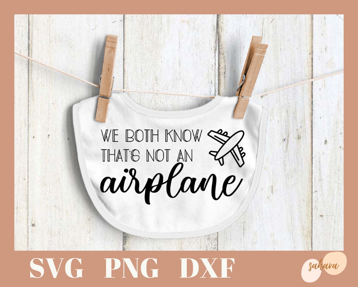 Download Funny Baby SVG / Baby Bib SVG / Not an Airplane / Newborn ...