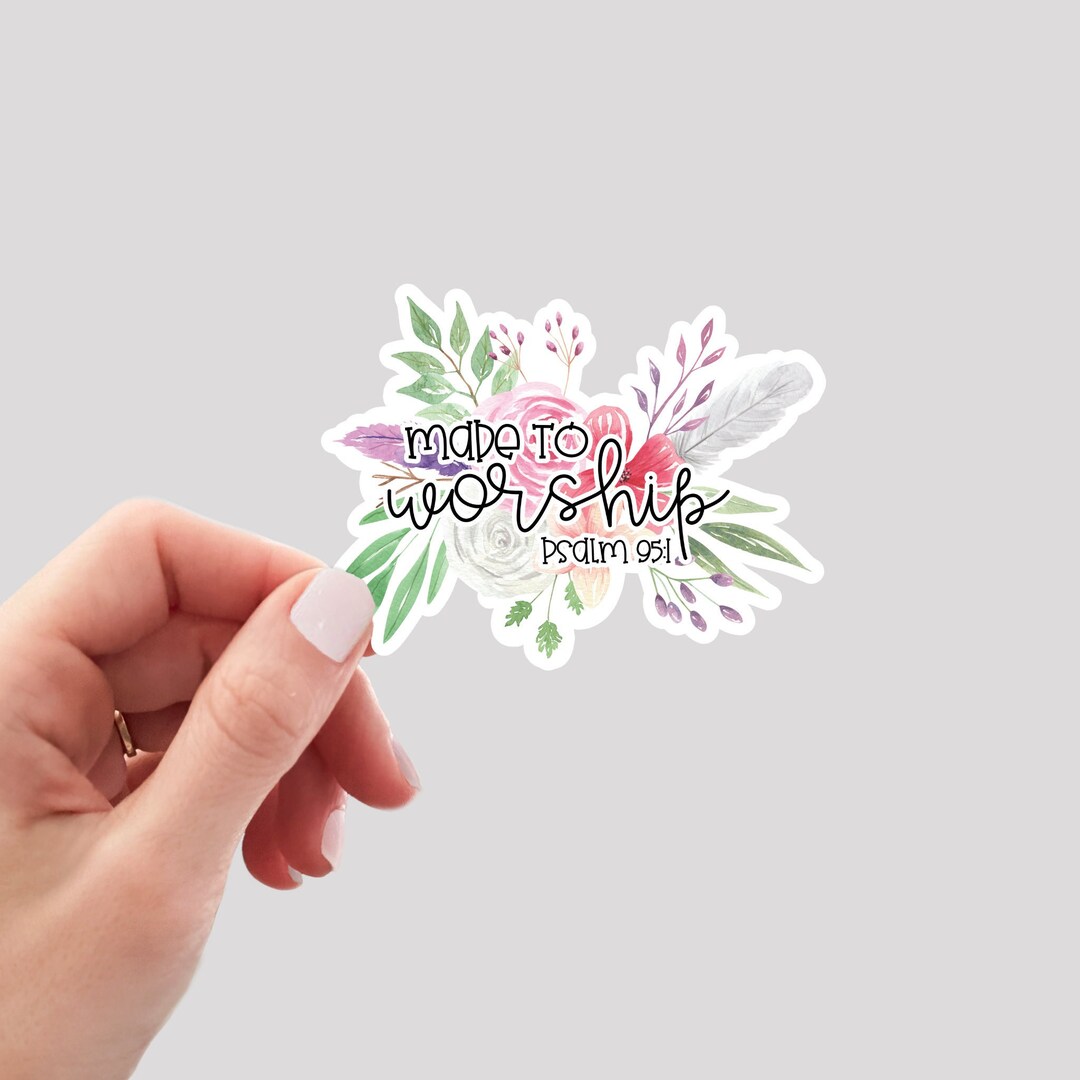Made to Worship Sticker / Worship Sticker / Floral Christian Sticker ...