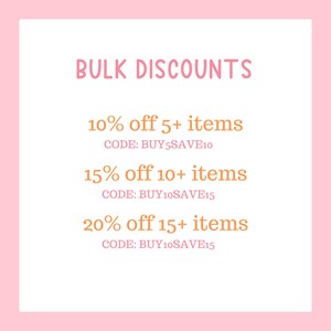 May include: A pink and orange graphic with the text "BULK DISCOUNTS" and details about discounts for buying 5, 10, or 15 items. The discount codes are BUY 5SAVE10, BUY 10SAVE15, and BUY 10SAVE15.