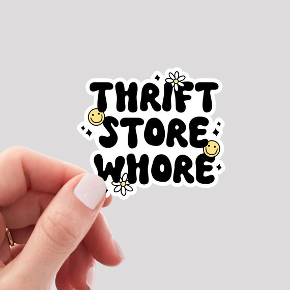 Thrift Store Whore Sticker, I'd Rather be Thrifting Sticker, Thrift Junkie Sticker, Thrift Store Sticker