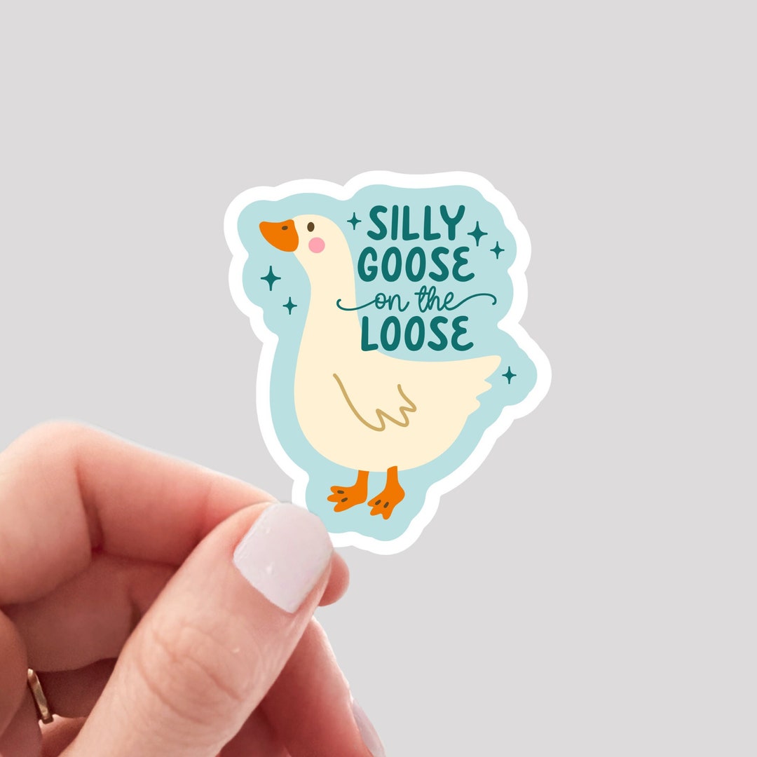Silly Goose on the Loose Sticker, Silly Goose Sticker, Funny Goose