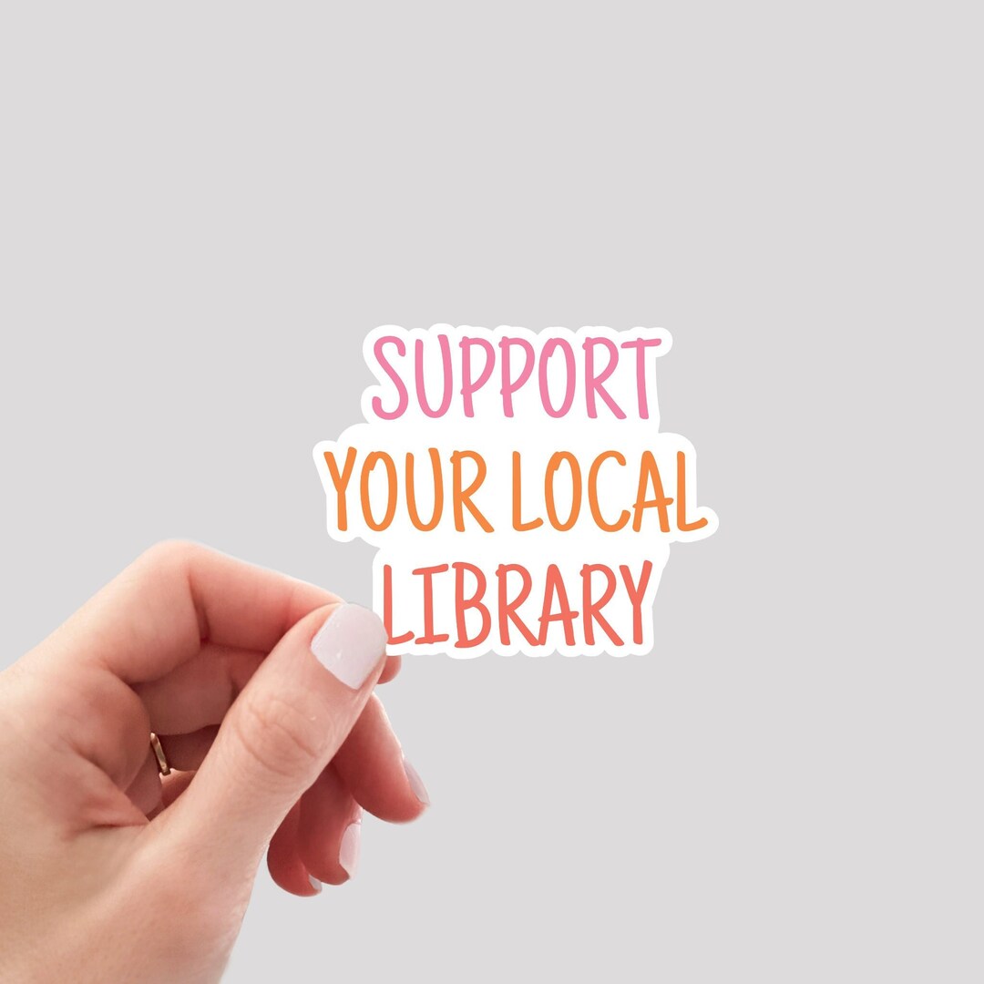 Support Your Local Library Sticker / Librarian Sticker / Library ...