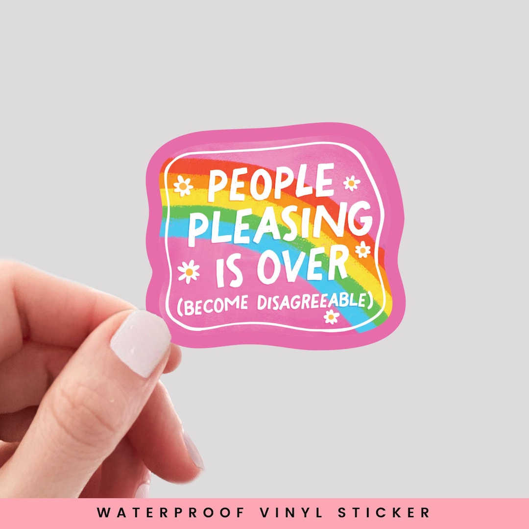 Pleasing Sticker People Pleasing is Over Funny Sticker - Etsy