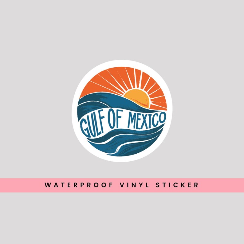 May include: A round, white sticker with a blue and orange illustration of a sunset over the ocean. The text "GULF OF MEXICO" is written in a blue, stylized font.