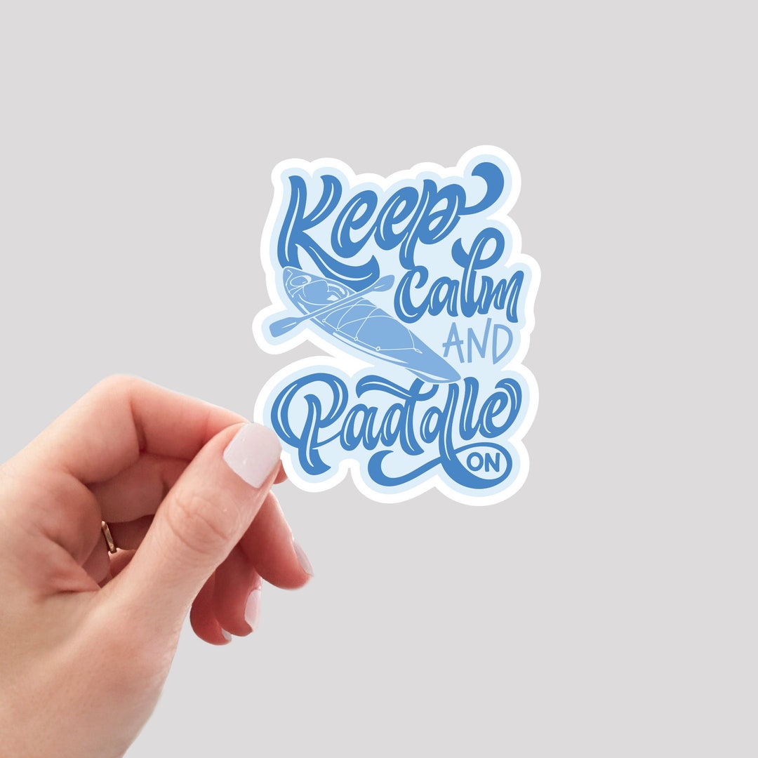 Keep Calm and Paddle on Sticker / Kayaking Sticker / Kayak Water Bottle ...