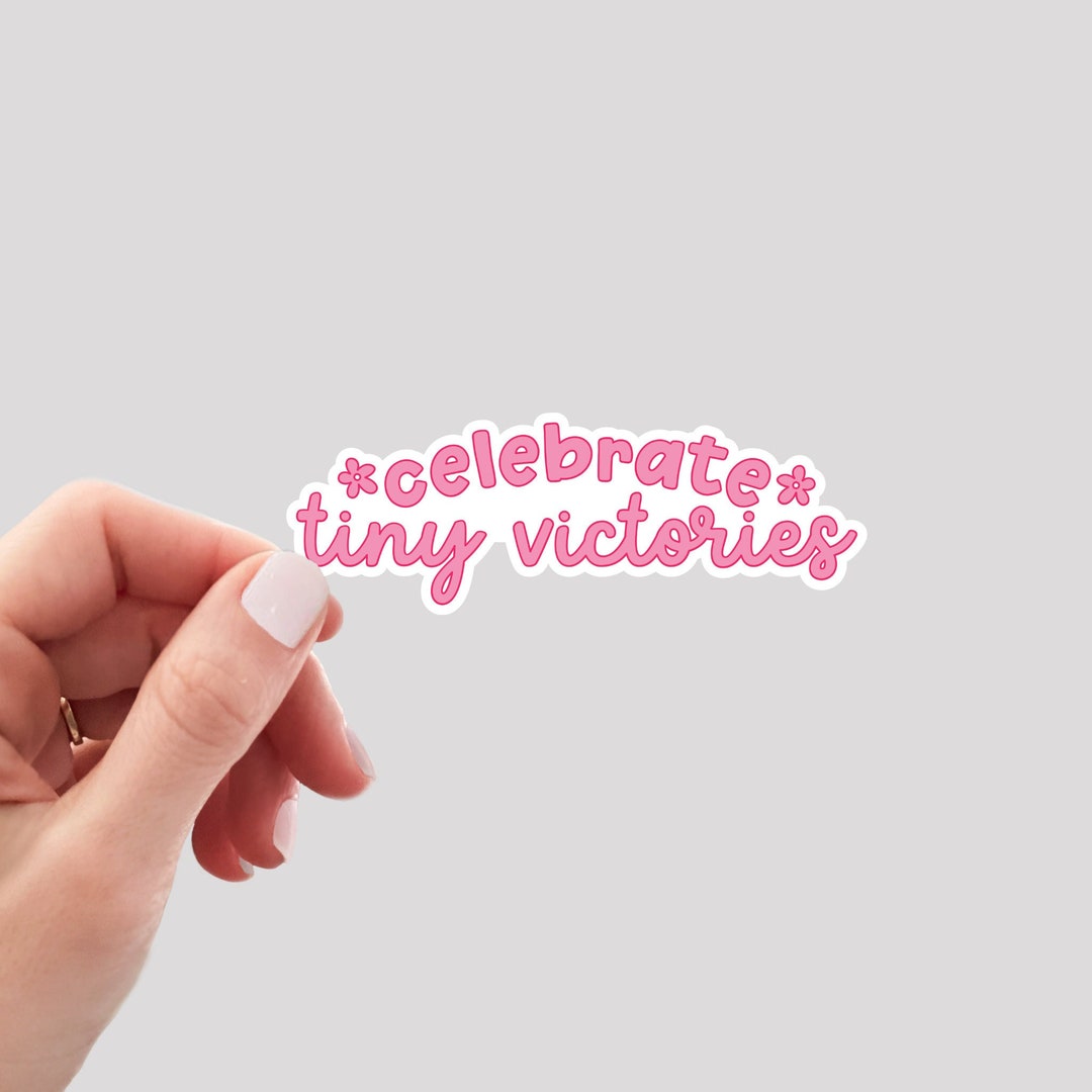 Celebrate Tiny Victories Sticker - Etsy