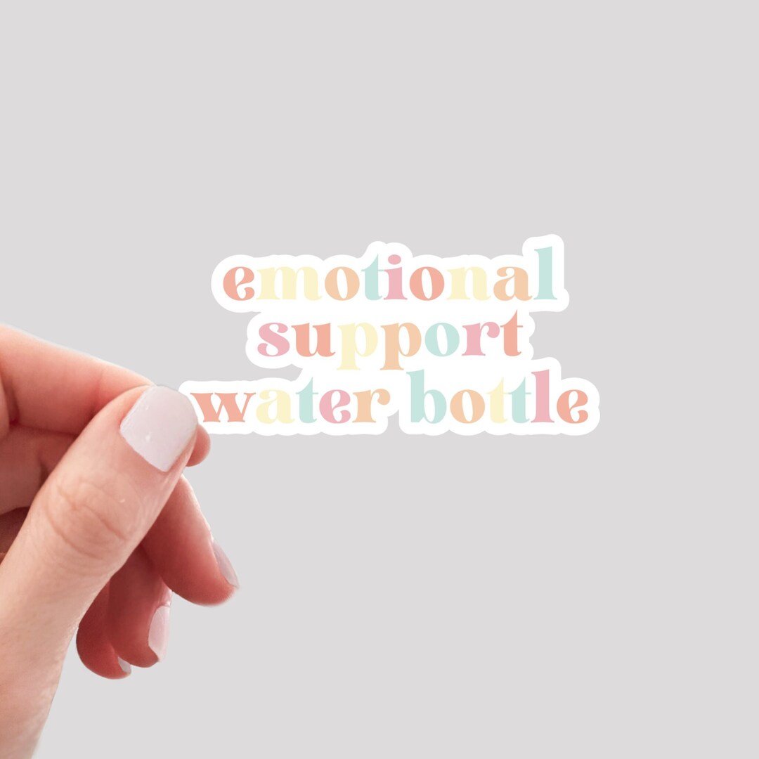 Emotional Support Water Bottle Sticker / Mental Health Sticker / Funny ...