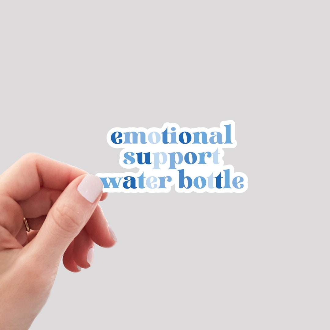 Emotional Support Water Bottle Sticker / Mental Health Sticker / Funny ...