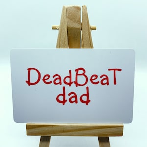 DeadBeat Dad Card 3,99 – Kaufen Sie 2 und erhalten Sie 1 GRATIS!