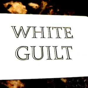 The &quot;WHITE GUILT&quot; Card 3.99 each - Buy 2 Get 1 FREE!