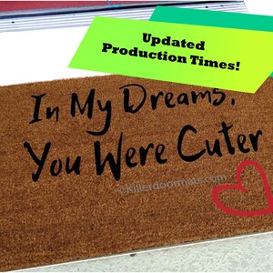 In My Dreams You Were Cuter Custom Hand Painted Funny Welcome Door Mat by Killer Doormats