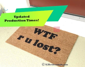 WTF r u lost? Custom Hand Painted Rude Funny Welcome Door Mat by Killer Doormats