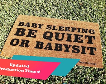 Baby Sleeping Be Quiet or Babysit Custom Hand Painted Funny Welcome Door Mat by Killer Doormats