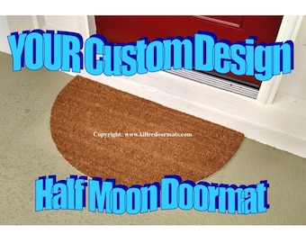 Custom - It's YOUR Personalized Hand Painted Welcome Door Mat, Half Moon Style - Your design idea/image by Killer Doormats
