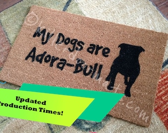 My Dog is Adora-Bull Pitbull Custom Hand Painted Cute Welcome Door Mat by Killer Doormats, Singular or Plural