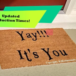 Yay! It&#39;s You Custom Hand Painted Funny Welcome Doormat by Killer Doormats