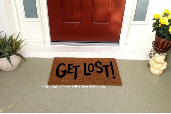 you must be lost Custom Hand Painted Welcome Doormat by Killer Doormats If you/'re here