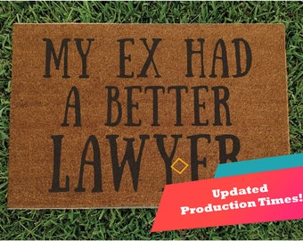 My Ex Had A Better Lawyer Custom Handpainted Funny Welcome Doormat by Killer Doormats