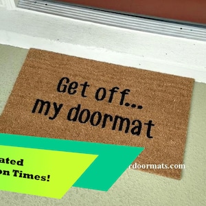 Get Off...My Doormat Custom Handpainted Funny Welcome Doormat by Killer Doormats