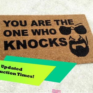 You Are The One Who Knocks Funny Fandom Custom Handpainted Welcome Doormat by Killer Doormats