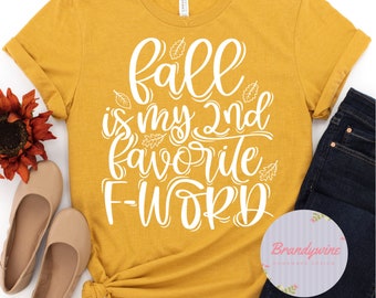 Fall Is My 2nd Favorite F Word Shirt, Fall Shirt, Fall Tee, Bella Canvas T-Shirt, Funny Fall Shirt