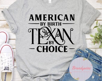 American By Birth Texan By Choice Shirt, Texas Transplant Shirt, Moved To Texas Shirt