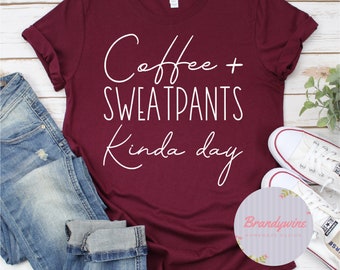 Coffee And Sweatpants Kind Of Day Shirt, I Like Coffee And Maybe 3 People, Gift for Coffee Lovers