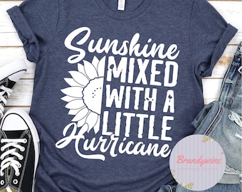 Sunshine Mixed With A Little Hurricane Sunflower Shirt, Inspirational Shirt, Shirt for Sunflower Lovers