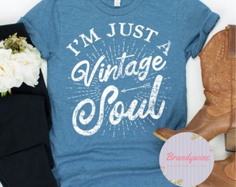 Vintage Soul Shirt, I'm Just A Vintage Soul