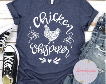 Chicken Whisperer Shirt, Chicken Shirt, Shirt for Chicken Lovers