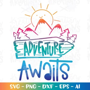 Abenteuer wartet auf SVG Abenteuer Berge svg T-Shirt niedlichen Kinder Druck geschnitten Dateien Cricut Silhouette Instant Download Vektor SVG Png Eps Dxf