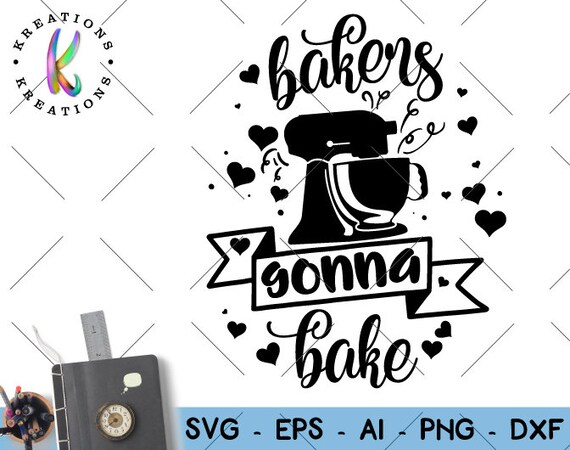 Download Bakers gonna bake SVG Baking Food quote saying mixeer ...