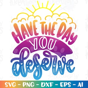 Pode incluir: Um design gráfico colorido com um degradê arco-íris. O texto diz "Have the day you deserve".