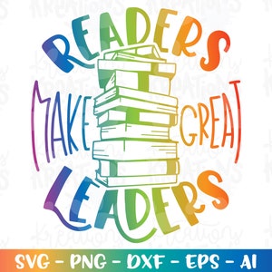Leser machen große Anführer SVG Lehrer svg Bücher Classromm Zitate Sprüche Lesewoche Druck Aufbügeln Schnittdateien Cricut Silhouette SVG Png dxf