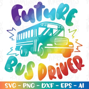 Future Bus Driver svg Baby New born School Bus driver back to school print iron on cut file Cricut Silhouete Download vector png dxf